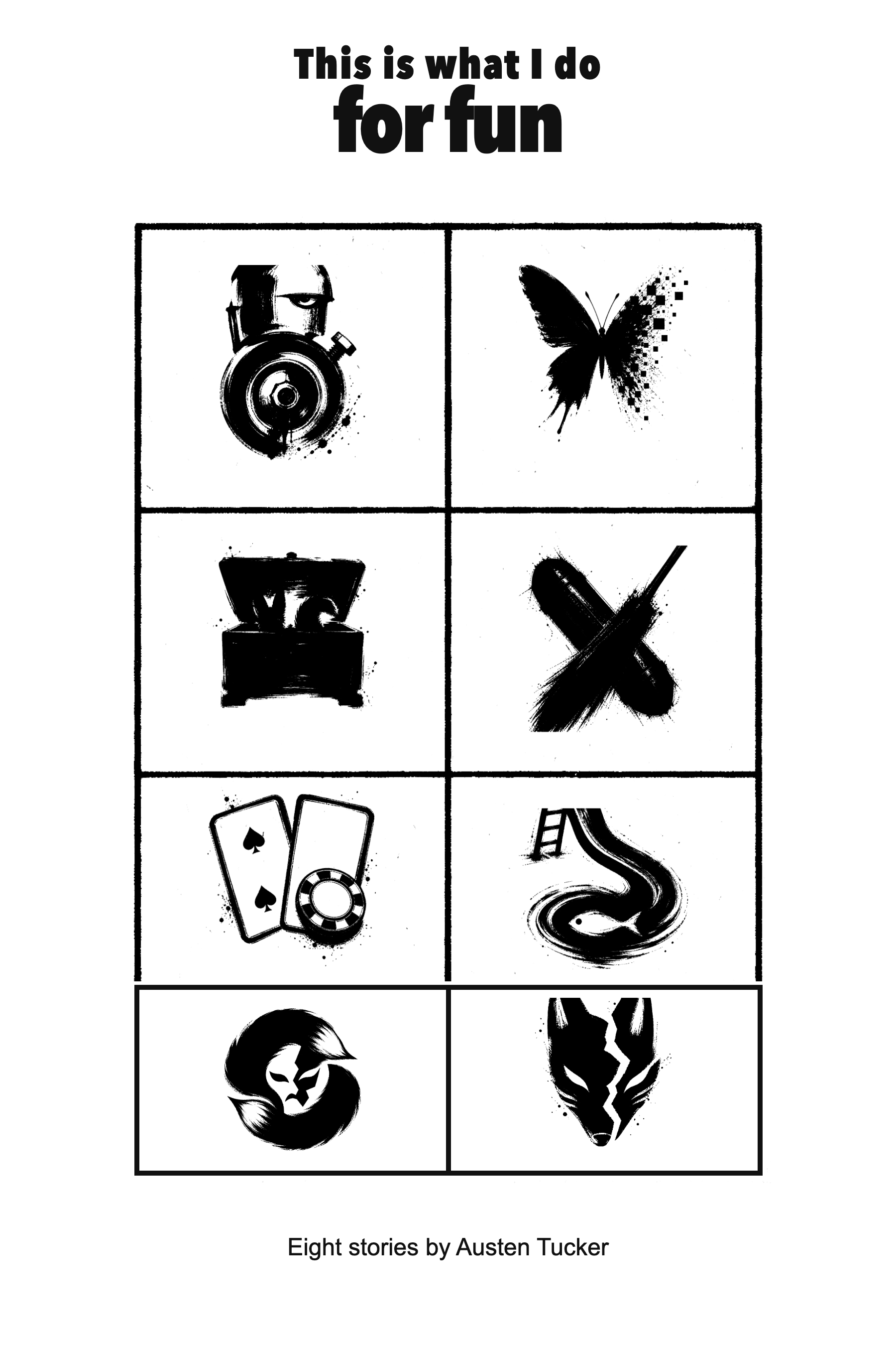 This is what I do for fun. Eight stories by Austen Tucker. Eight black ink emblems in a two-column grid.